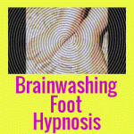 hypnosis brainwash brain wash foot addiction mindfuck mind fuck