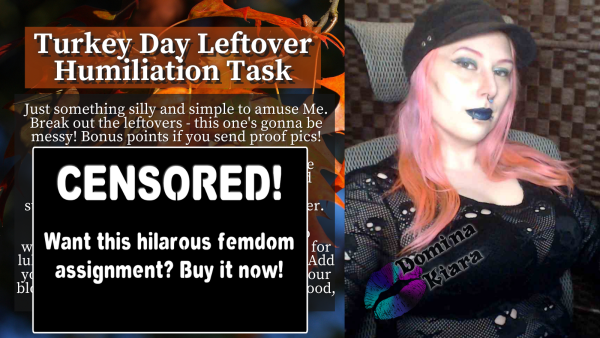 Buy Mistress thanksgiving humiliation CEI cum eating instructions assignment!